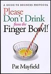 PLEASE DON'T DRINK FROM THE FINGER BOWN!™